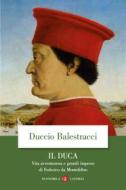 Ebook Il Duca di Duccio Balestracci edito da Editori Laterza