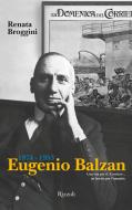 Ebook Eugenio Balzan - 1874-1953 di Broggini Renata edito da Rizzoli Illustrati