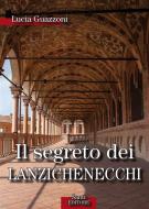 Ebook Il segreto dei lanzechenecchi di Lucia Guazzoni edito da Santi Editore