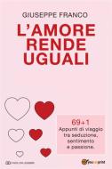 Ebook L'amore rende uguali di Giuseppe Franco edito da Youcanprint