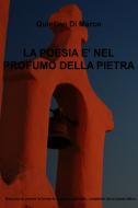 Ebook LA POESIA E' NEL PROFUMO DELLA PIETRA di di marco quintino edito da ilmiolibro self publishing