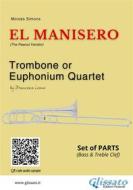 Ebook Trombone or Euphonium Quartet: El Manisero (set of parts) di Moisés Simons edito da Glissato Edizioni Musicali