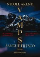 Ebook Vamps. Sangue fresco di Nicole Arend edito da Baldini+Castoldi