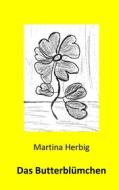 Ebook Das Butterblümchen di Martina Herbig edito da Books on Demand