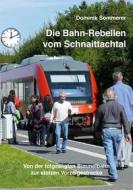 Ebook Die Bahn-Rebellen vom Schnaittachtal di Dominik Sommerer edito da Books on Demand