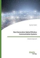 Ebook Next Generation Optical Wireless Communication Systems di Aymen Gatri edito da disserta Verlag