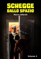 Ebook Schegge dallo spazio - volume 4 di Marco Alfaroli edito da Marco Alfaroli