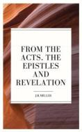 Ebook From the Acts, the Epistles and Revelation di J. R. Miller edito da Darolt Books