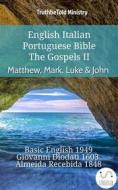 Ebook English Italian Portuguese Bible - The Gospels II - Matthew, Mark, Luke & John di Truthbetold Ministry edito da TruthBeTold Ministry