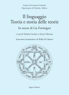 Ebook Il linguaggio. Teoria e storia delle teorie di Lia Formigari, Arturo Martone edito da Liguori Editore