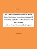 Ebook The Value of Intangible Assets and the Human Capital Disclosure of companies specializing in IT di Olga Maria Stefania Cucaro edito da ResearchFreelance