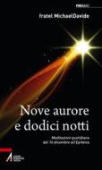 Ebook Nove aurore e dodici notti di fratel MichaelDavide Semeraro edito da Edizioni Messaggero Padova