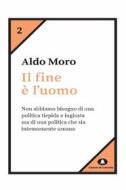 Ebook Il fine è l'uomo di Moro Aldo edito da Edizioni di Comunità