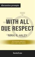 Ebook Summary: “With All Due Respect: Defending America with Grit and Grace" by Nikki R. Haley - Discussion Prompts di bestof.me edito da bestof.me
