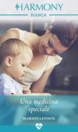 Ebook Una medicina speciale di Marion Lennox edito da HarperCollins Italia