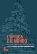 Ebook L'Africa e il mondo di Fauvelle  François-Xavier, Lafont Anne edito da ADD Editore