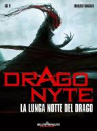 Ebook Dragonyte - La Lunga notte del Drago di Fabrizio Francato edito da Bellesi & Francato Publishing