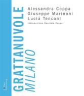 Ebook Grattanuvole. Milano di Alessandra Coppa, Giuseppe Marinoni, Lucia Tenconi edito da SMOwnPublishing