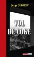 Ebook Vol de coke di Serge Guéguen edito da Écrits Noirs