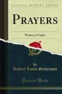 Ebook Prayers di Robert Louis Stevenson edito da Forgotten Books