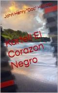 Ebook Kartell El Corazon Negro di John Henry "Doc" Holliday edito da John Henry "Doc" Holliday