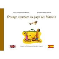 Ebook Étrange aventure au pays des Massaïs di Alain Branchet, Véronique Branchet edito da Books on Demand