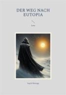 Ebook Der Weg nach Eutopia di Ingrid Manogg edito da Books on Demand