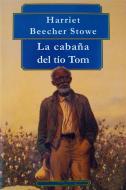 Ebook La cabaña del tío Tom di Harriet Beecher Stowe, Harriet Beecher STOWE edito da Harriet Beecher Stowe