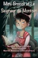 Ebook Mimi Brocoli et Le Seigneur de Montzen di Martine Vanderheyden, Anne Guégant, Muriel Mossoux edito da Editions NAKUONA Forlag