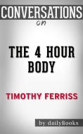 Ebook The 4-Hour Body: by Timothy Ferriss | Conversation Starters di dailyBooks edito da Daily Books