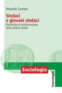 Ebook Sindaci e giovani sindaci. Dinamiche di trasformazione nella politica locale di Antonello Canzano edito da Franco Angeli Edizioni
