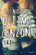 Ebook La nostra ultima canzone di Falls S.k. edito da Piemme
