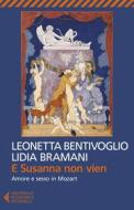 Ebook E Susanna non vien di Leonetta Bentivoglio, Lidia Bramani edito da Feltrinelli Editore