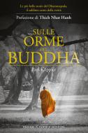 Ebook Sulle orme del Buddha di Paul Köppler edito da Edizioni Il Punto d'incontro