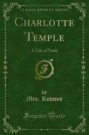Ebook Charlotte Temple di Mrs. Rowson edito da Forgotten Books
