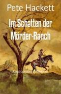 Ebook Im Schatten der Mörder-Ranch di Pete Hackett edito da BookRix