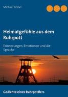 Ebook Heimatgefühle aus dem Ruhrpott di Michael Göbel edito da Books on Demand