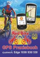 Ebook GPS Praxisbuch Garmin Edge 1030 di Red Bike Nußdorf edito da Books on Demand