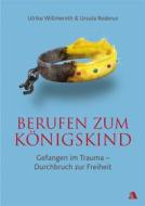 Ebook Berufen zum Königskind di Ursula Roderus, Ulrike Willmeroth edito da ASAPH
