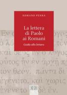 Ebook La Lettera di Paolo ai Romani di Romano Penna edito da EDB - Edizioni Dehoniane Bologna