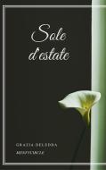 Ebook Sole d&apos;estate di Grazia Deledda edito da Gérald Gallas