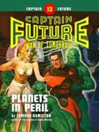 Ebook Captain Future #13: Planets in Peril di Edmond Hamilton edito da Thrilling