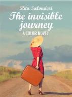Ebook The invisible journey di Rita Salvadori edito da Rita Salvadori