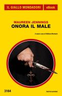 Ebook Onora il Male (Il Giallo Mondadori) di Jennings Maureen edito da Mondadori