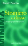 Ebook Straniero in classe di Davide Zoletto edito da Raffaello Cortina Editore