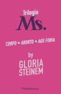 Ebook Trilogia Ms. di Gloria Steinem edito da VandA edizioni