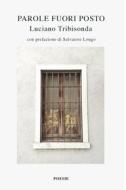 Ebook PAROLE FUORI POSTO di Tribisonda Luciano edito da ilmiolibro self publishing