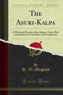 Ebook The A?suri?-Kalpa di H. W. Magoun edito da Forgotten Books