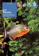 Ebook Las pirañas: Anatomía, alimentación, reproducción, enfermedades, cría en acuario di Marie, Sophie Germain edito da De Vecchi Ediciones
