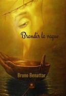 Ebook Brandir la vague di Bruno Benattar edito da Le Lys Bleu Éditions